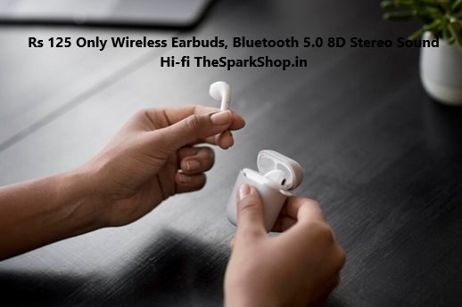 Rs 125 Only Wireless Earbuds, Bluetooth 5.0 8D Stereo Sound Hi-fi TheSparkShop.in